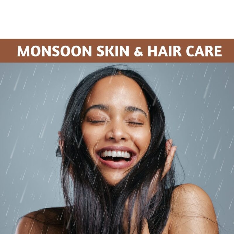 Monsoon Skin and Hair