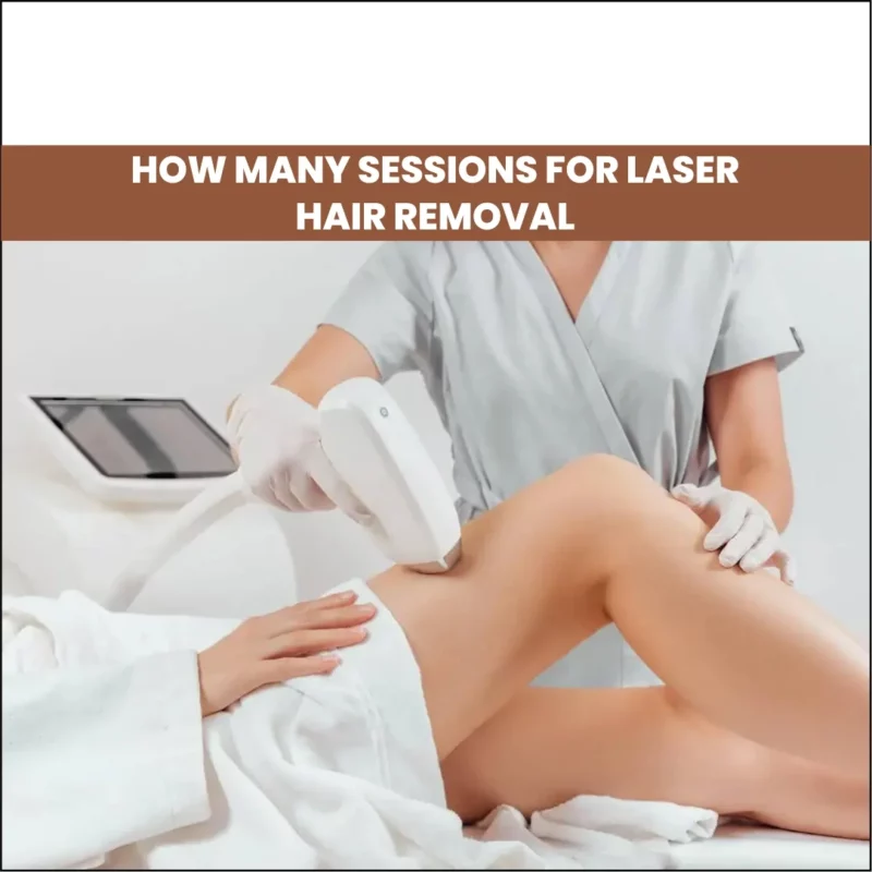 How Many Sessions For Laser Hair Reduction