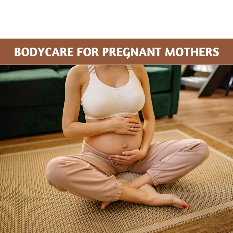 Bodycare for Pregnant Mothers