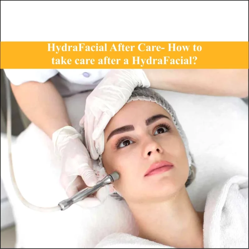 HydraFacial Aftercare