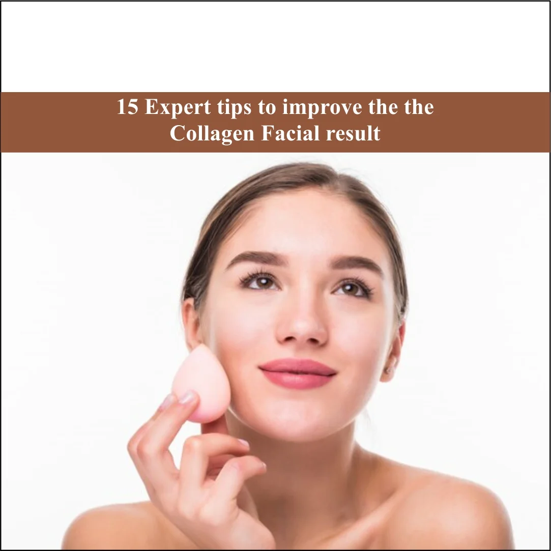 15 Expert tips to improve the collagen facial result