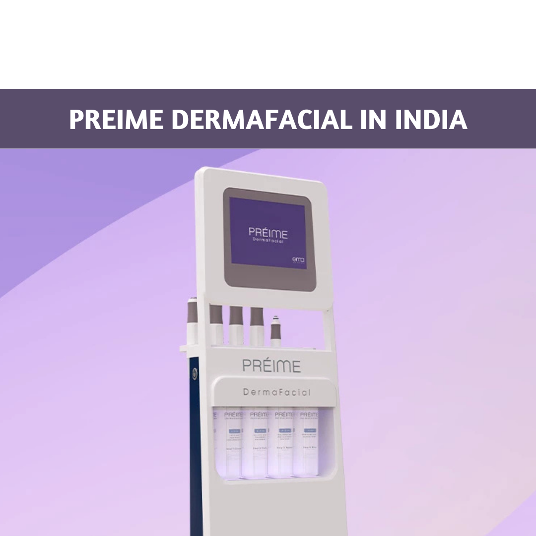 Revolutionizing Skincare: The Preime DermaFacial in India for the 1st Time Ever