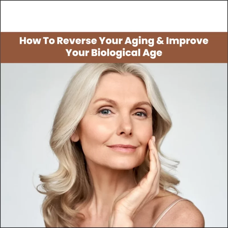 How To Reverse Your Aging