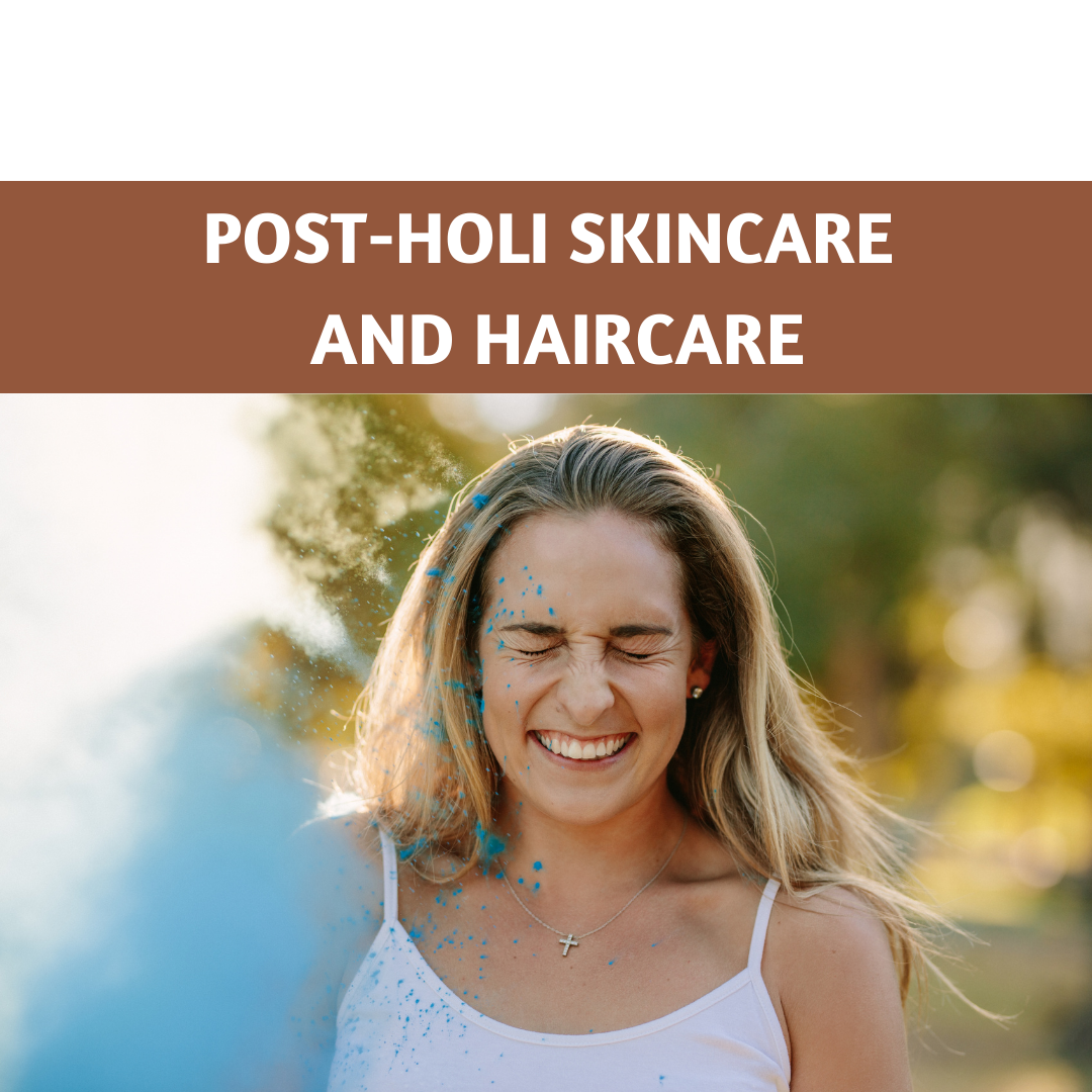 Post-Holi Skincare and Haircare