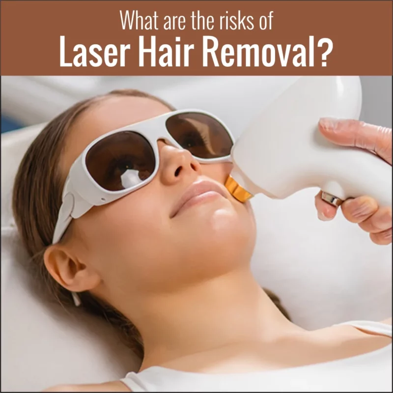 What Are the Risks of Laser Hair Removal?