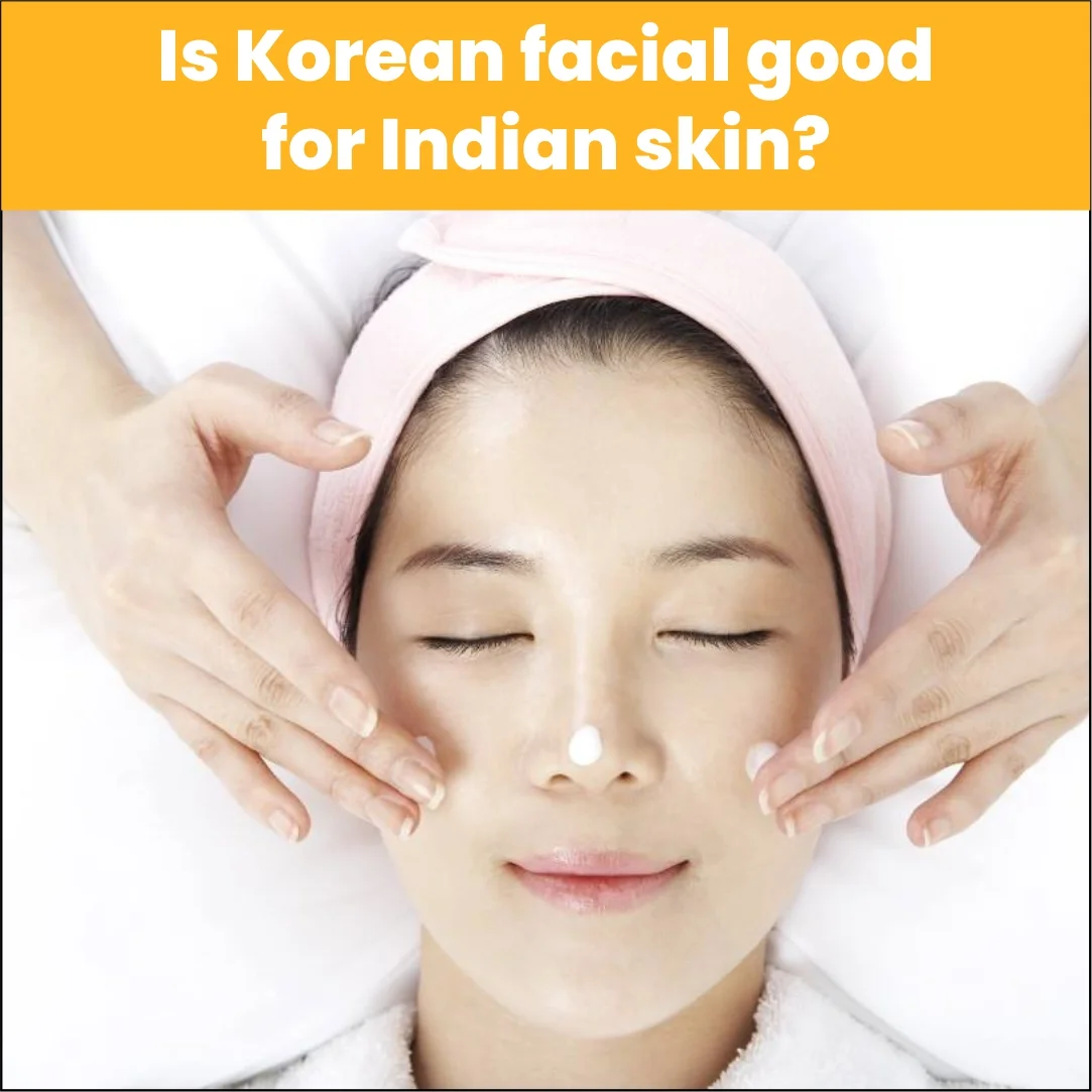 Is Korean Facial Good For Indian Skin?
