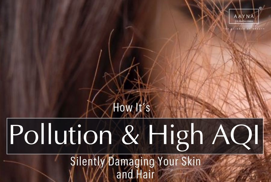 Pollution & High AQI: How It’s Silently Damaging Your Skin and Hair