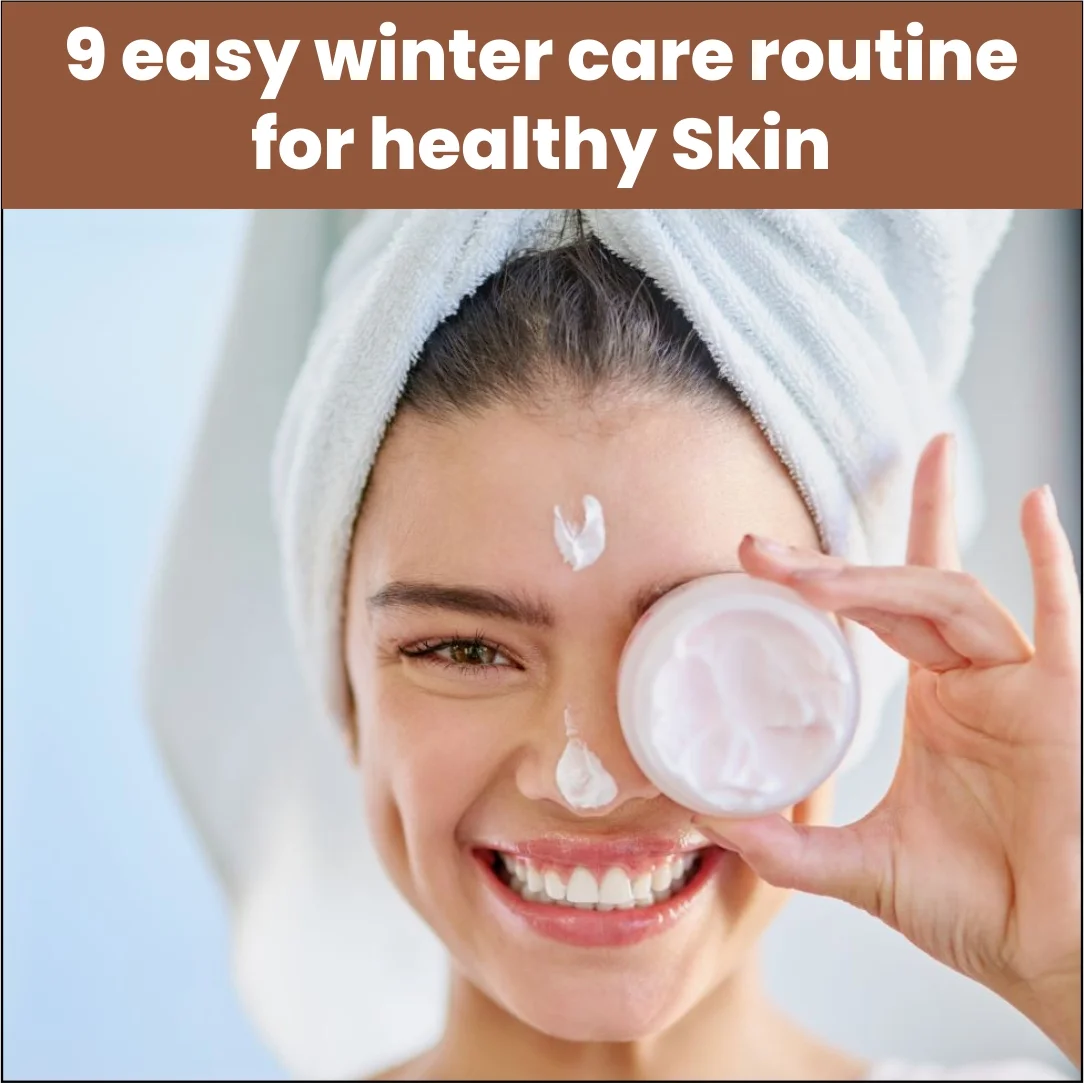 9 Easy Winter Care Routines For Healthy Skin